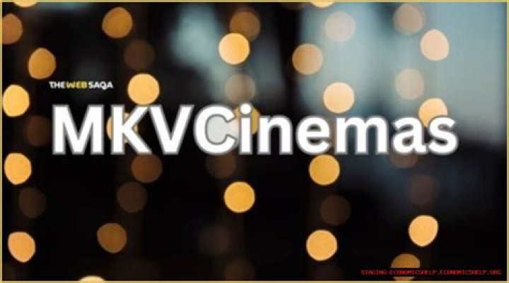 MKV Cinemas.in: Your Ultimate Destination for High-Quality Movies