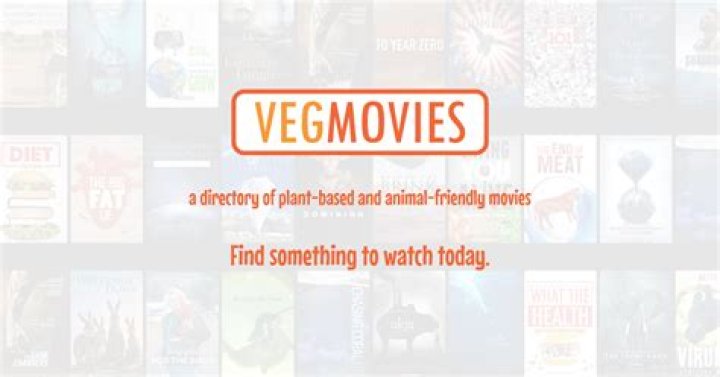 Watch Vegan Movies & More! - Find the Best on Vegmovies